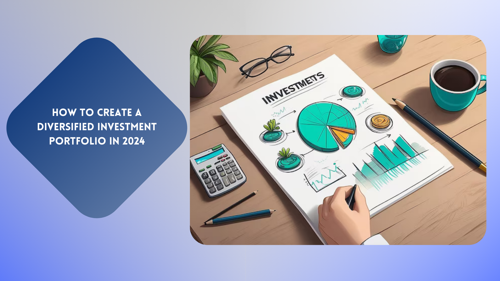 How to Create a Diversified Investment Portfolio in 2024