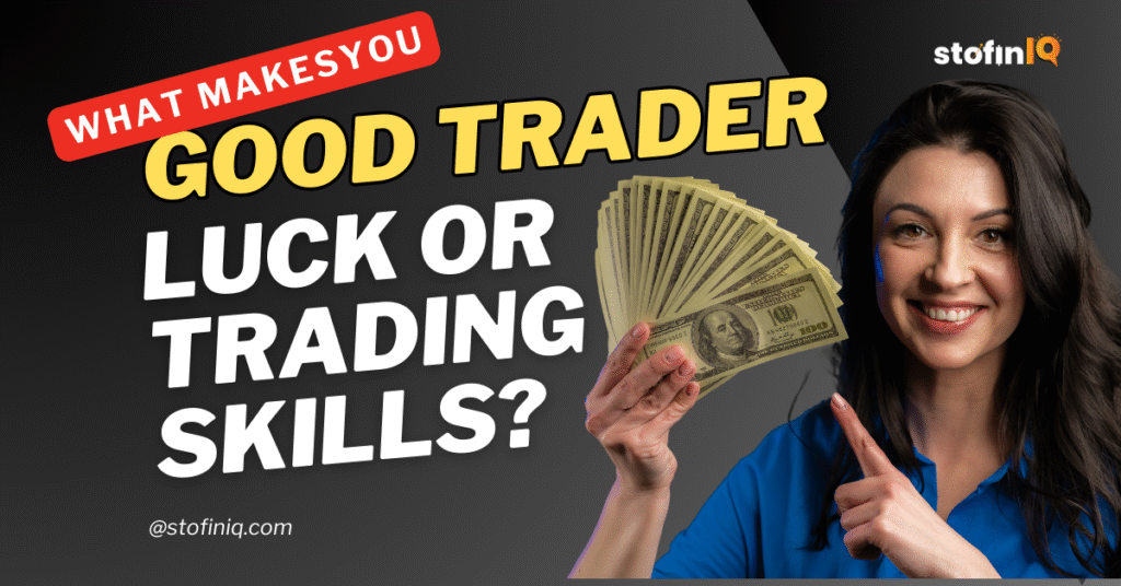 What Makes You a Good Trader—Luck or Trading Skills?