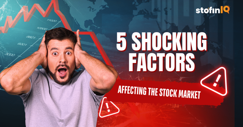 5 Shocking Factors Affecting the Stock Market