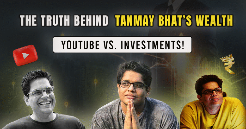 Did Tanmay Bhat become India’s richest YouTuber just via YouTube revenue or through investments