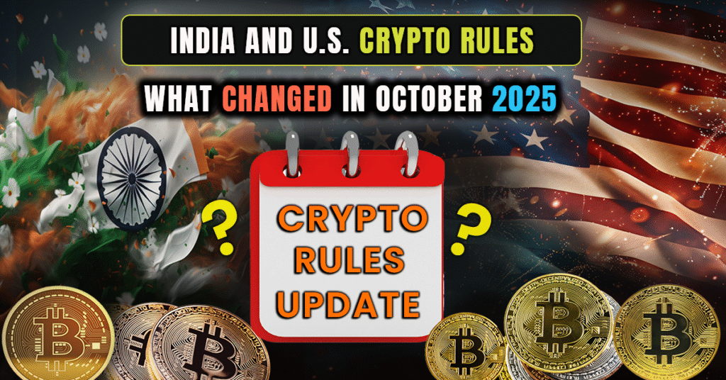 India and U.S. Crypto Rules What Changed in October 2025