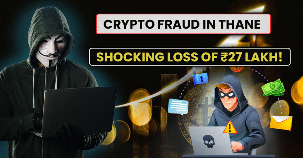 Man Loses ₹27 Lakh in Cryptocurrency Investment Scam in Thane