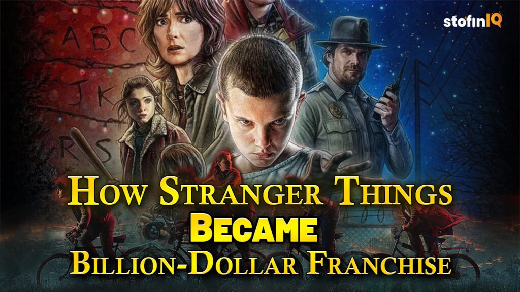 How Stranger Things Became a Billion-Dollar Franchise